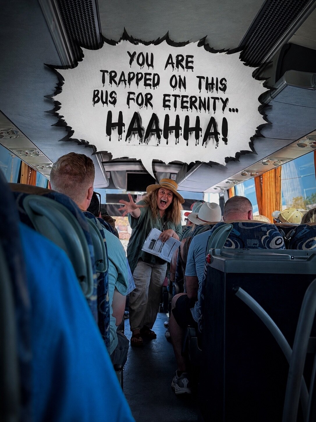 Comic-edited photo of a tour bus aisle: a woman in a straw hat lunges toward the camera with a speech bubble reading You are trapped on this bus for eternity, HAAHHA